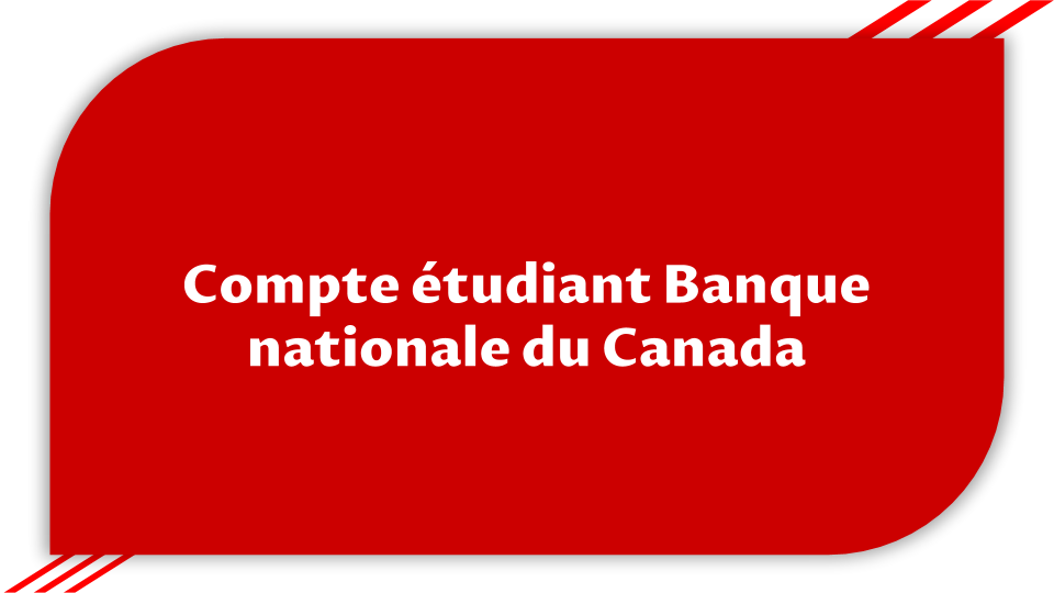 Compte étudiant Banque nationale du Canada