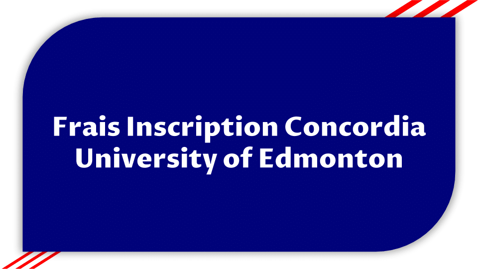 Frais Inscription Concordia University of Edmonton