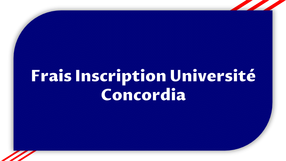 Frais Inscription Université Concordia