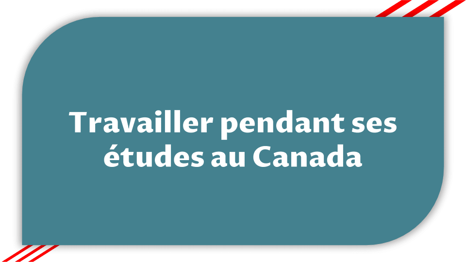 Travailler pendant ses études au Canada