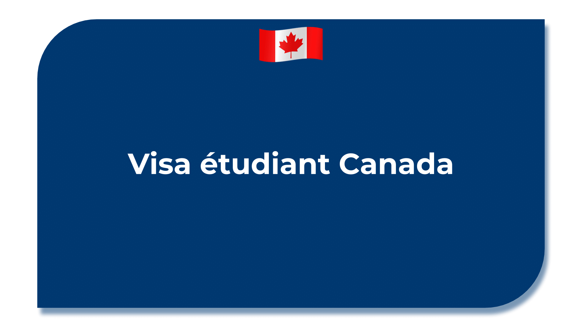 Comment obtenir un visa etude au canada
