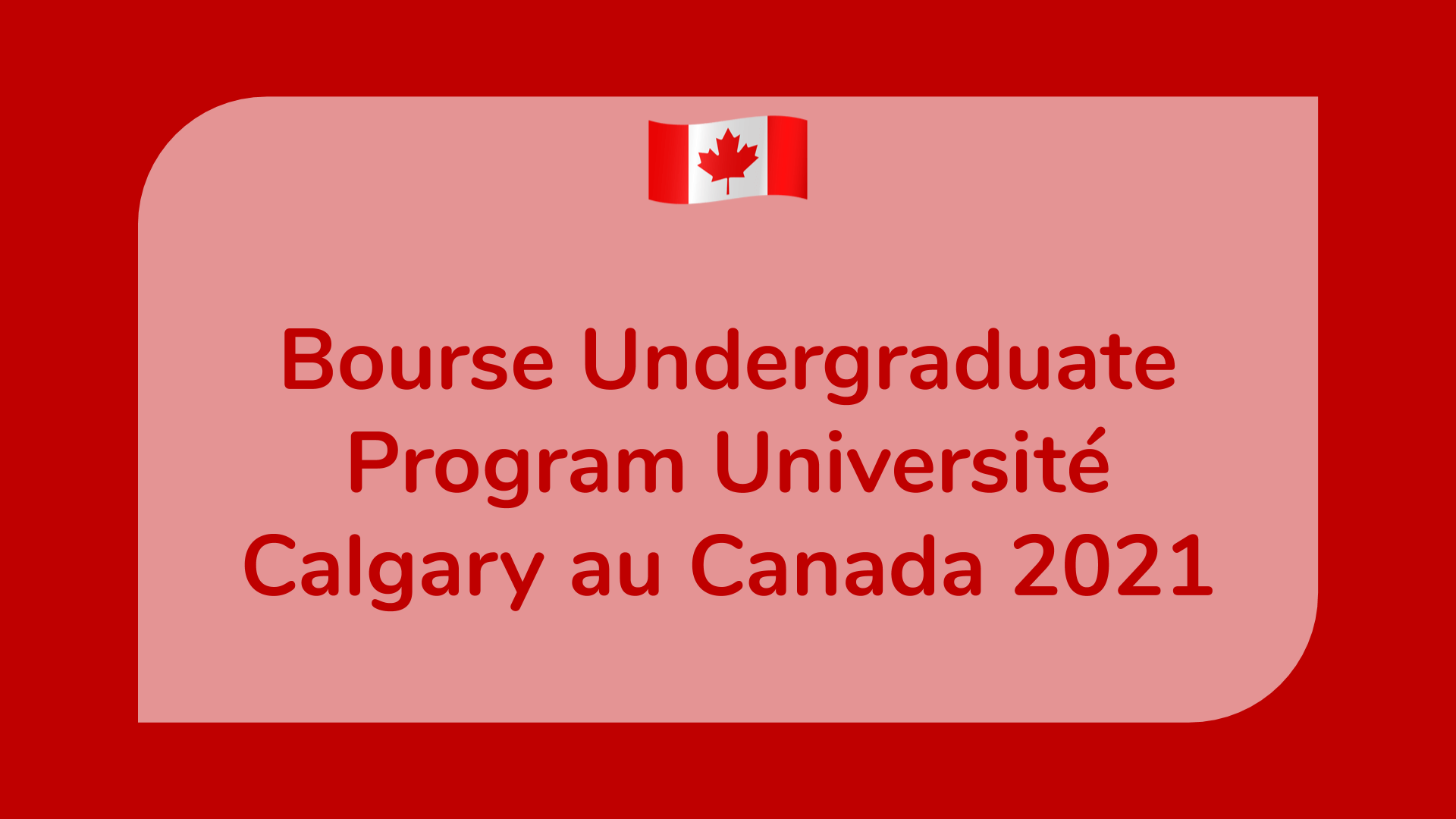 bourse undergraduate program universite calgary au canada 2021