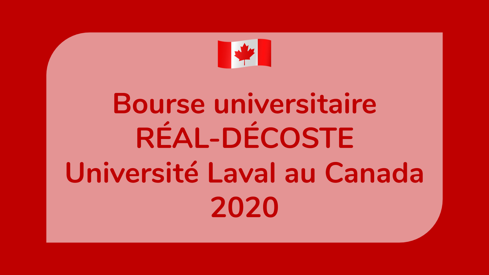 Bourse universitaire RÉAL-DÉCOSTE Université Laval