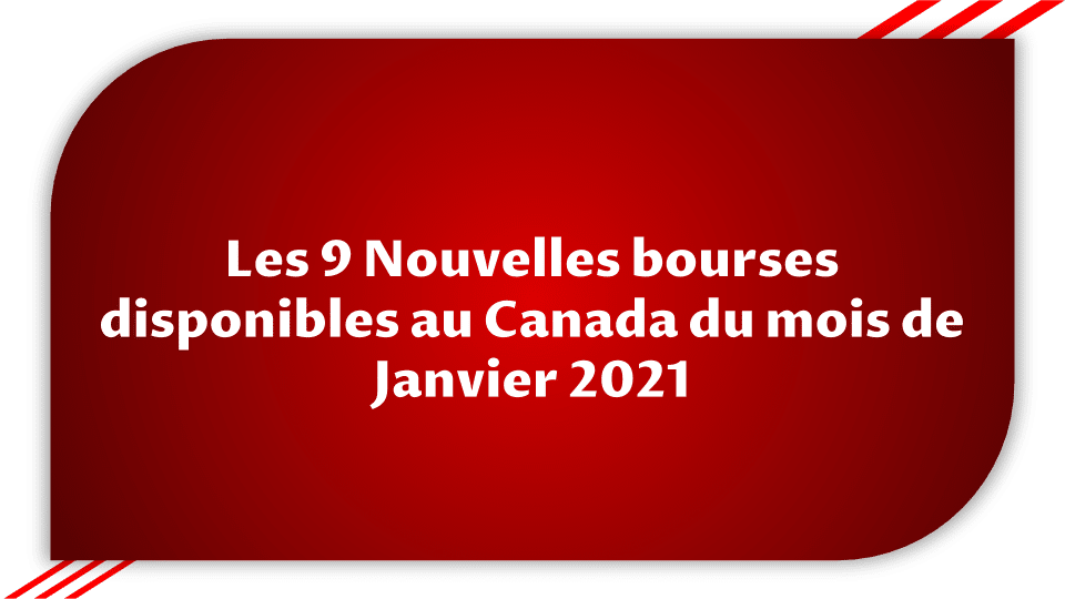 Nouvelles bourses disponibles au Canada Janvier 2021
