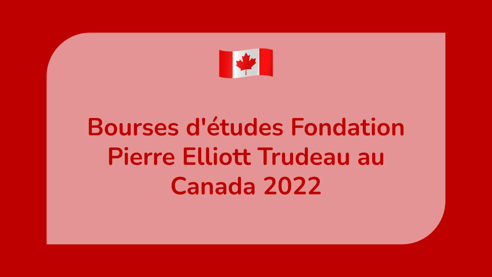 Bourses d'études Fondation Pierre Elliott Trudeau