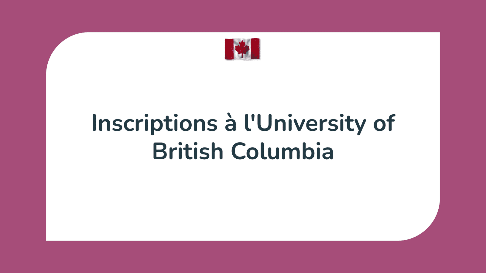 Inscriptions à l'University of British Columbia