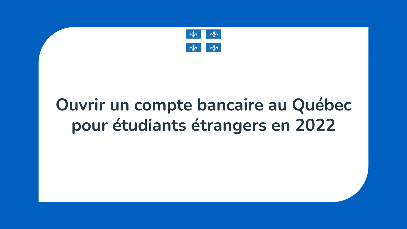 Ouvrir un compte bancaire au Québec