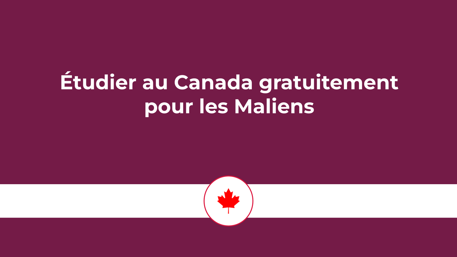 étudier au Canada gratuitement pour les Maliens