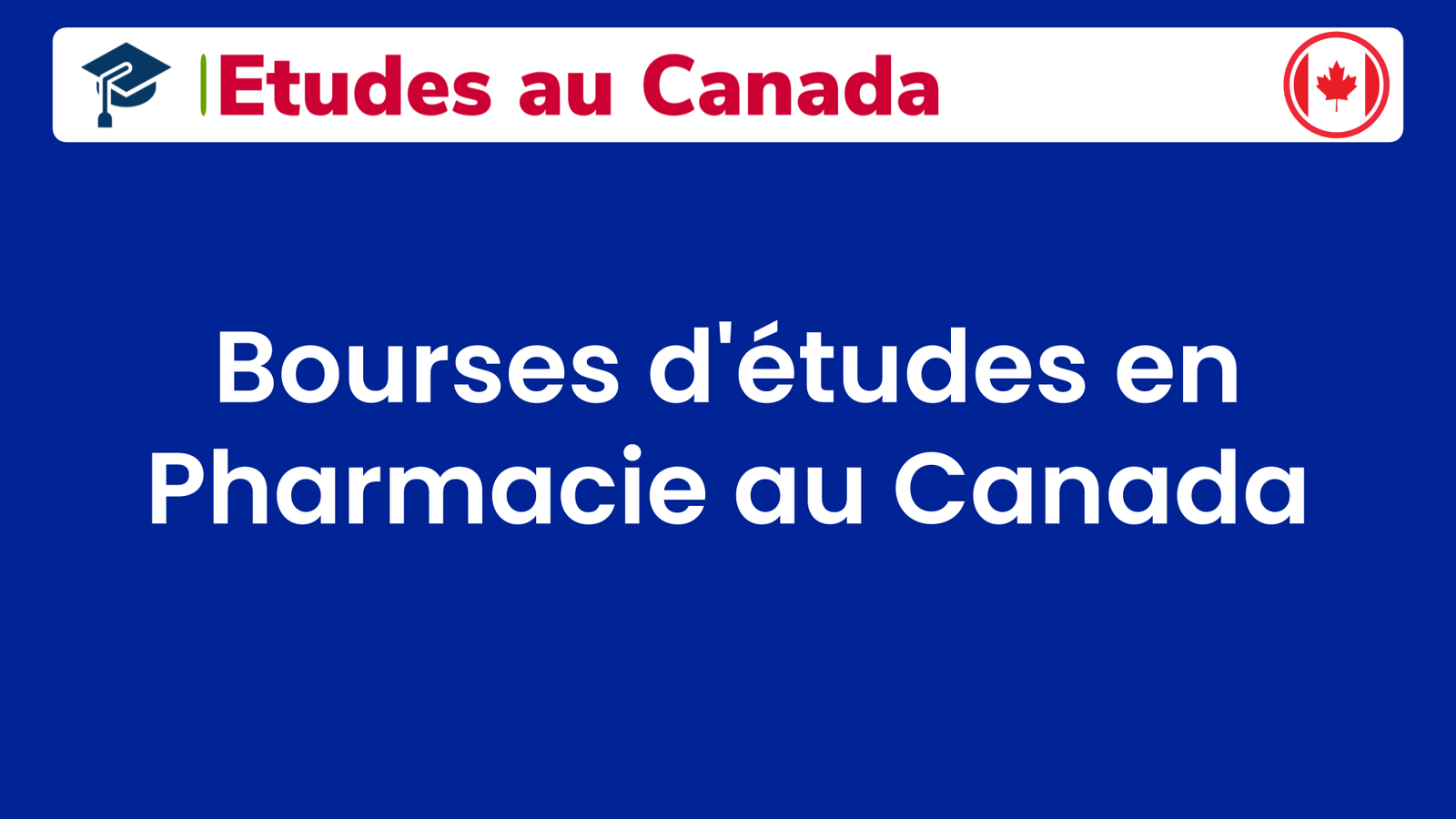 Bourses d'études en Pharmacie au Canada