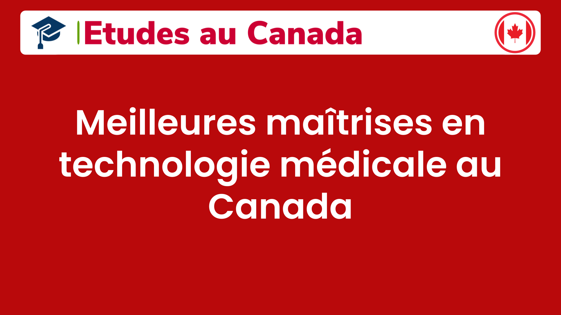 Les 13 meilleures maîtrises en technologie médicale au Canada